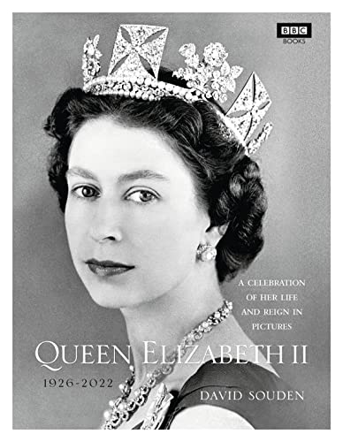 Queen Elizabeth II: A Celebration of Her Life and Reign in Pictures von BBC Books