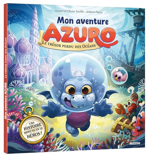 Mon aventure Azuro - Le trésor perdu des océans von AUZOU