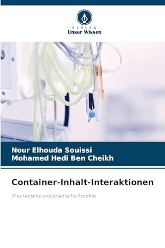 Container-Inhalt-Interaktionen: Theoretische und praktische Aspekte von Verlag Unser Wissen