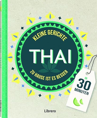 Kleine Gerichte Thai: Zu Hause ist es am besten