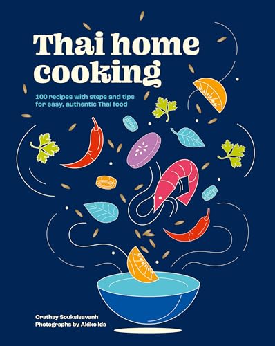Thai Home Cooking: 100 Recipes With Steps and Tips for Easy, Authentic Thai Food von Murdoch Books