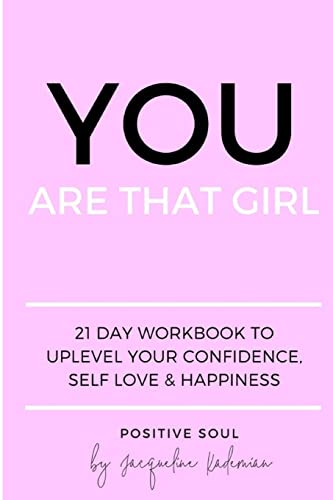 You Are That Girl: 21 day workbook to uplevel your confidence, self love & happiness von Createspace Independent Publishing Platform