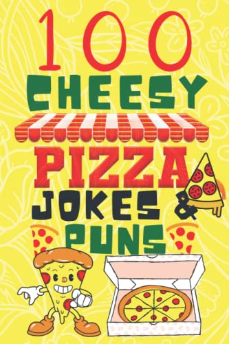 100 Cheesy Pizza Jokes And Puns Book: Clean & Funny Pizza Joke Book for Kids, Adults & Family - Hilarious Pizza Puns, One-Liners & Quotes - Funny Pizza Gifts for Pizza Lovers - Pizza Books for Kids von Independently published