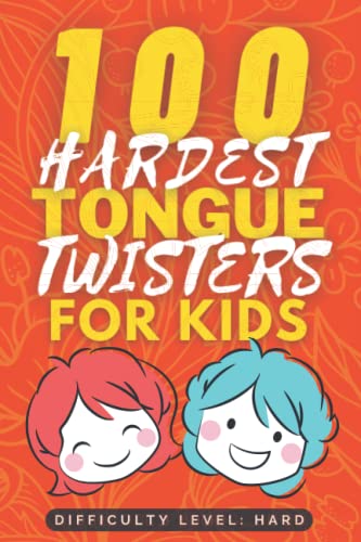 100 Hardest Tongue Twisters For Kids: Fun Hard and tricky Tongue Twister Challenges for Kids and Parents to learn and play together - Fun Activity ... for Kids (Fun Tongue Twisters Books for Kids) von Independently published