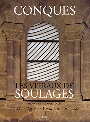 Conques: Les vitraux de Soulages von Seuil