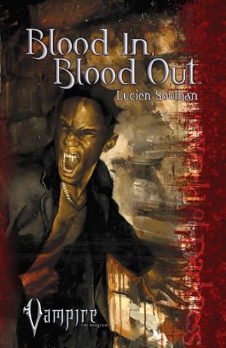 Blood In, Blood Out (Vampire: The Requiem, Band 2)