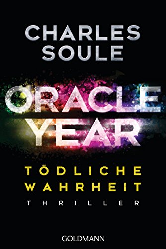 Oracle Year. Tödliche Wahrheit: Thriller Oracle Year. Tödliche Wahrheit: Thriller