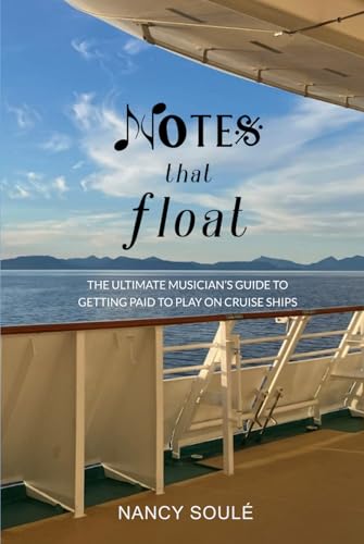 Notes that Float: The Ultimate Musician’s Guide To Getting Paid To Play On Cruise Ships Notes that Float: The Ultimate Musician’s Guide To Getting Paid To Play On Cruise Ships von Amazon Direct Publishing