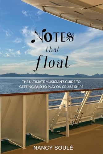 Notes that Float: The Ultimate Musician’s Guide To Getting Paid To Play On Cruise Ships Notes that Float: The Ultimate Musician’s Guide To Getting Paid To Play On Cruise Ships von Amazon Direct Publishing