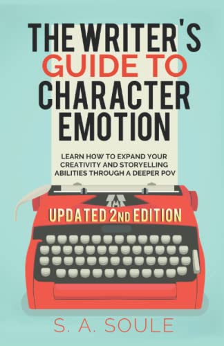 The Writer's Guide to Character Emotion: Revolutionary Handbook on How to Use Deep POV (Fiction Writing Tools, Band 1) von CreateSpace Independent Publishing Platform