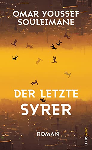 Der letzte Syrer: Roman (Lenos Babel) von Lenos