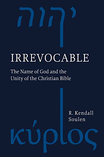 Irrevocable: The Name of God and the Unity of the Christian Bible