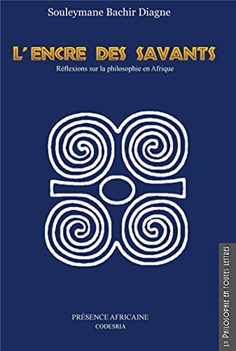 L'encre des savants : Réflexions sur la philosophie en Afrique