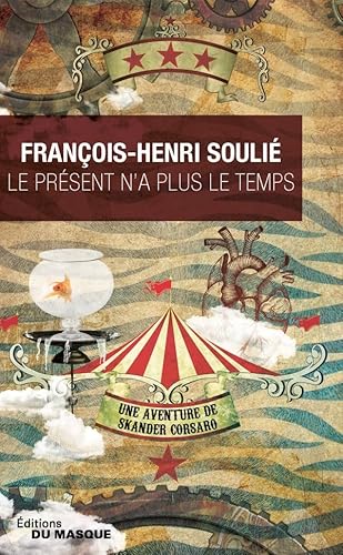 Le present n'a plus le temps (Une aventure de Skander Corsaro) von Le Masque Switzerland