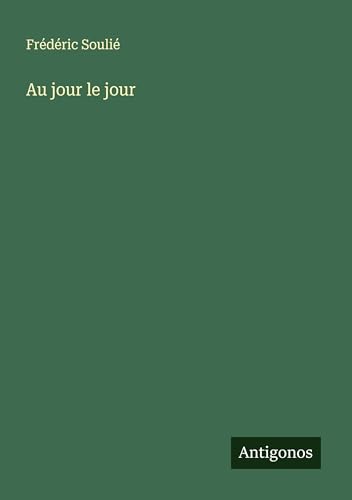 Au jour le jour von Antigonos Verlag
