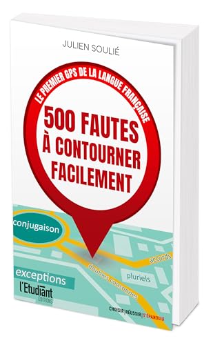 500 fautes à contourner facilement: Le premier GPS de la langue française