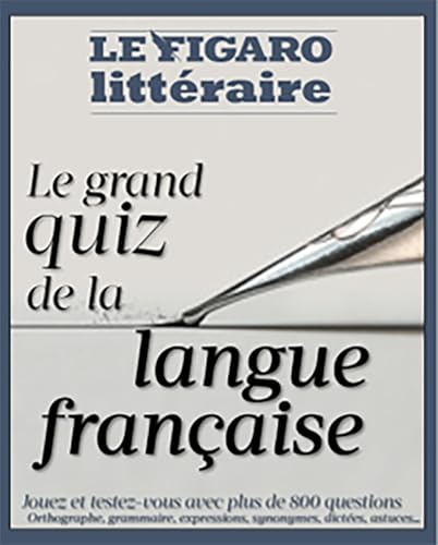 Le grand quiz de la langue française: Orthographe, grammaire, conjugaison, vocabulaire, étymologie Le grand quiz de la langue française: Orthographe, grammaire, conjugaison, vocabulaire, étymologie von STE DU FIGARO