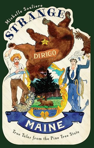 Strange Maine: True Tales from the Pine Tree State Strange Maine: True Tales from the Pine Tree State