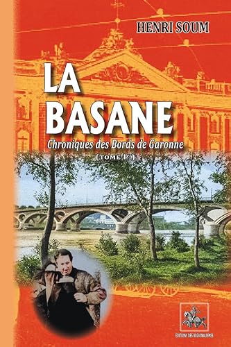 LA BASANE : CHRONIQUES DES BORDS DE GARONNE (T1) von REGIONALISMES