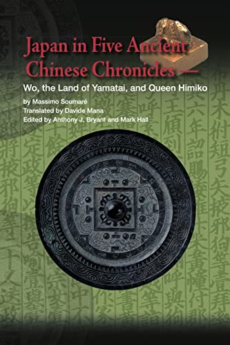Japan in Five Ancient Chinese Chronicles: Wo, the Land of Yamatai, and Queen Himiko von Kurodahan Press