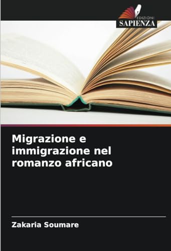Migrazione e immigrazione nel romanzo africano: DE von Edizioni Sapienza