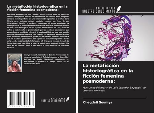 La metaficción historiográfica en la ficción femenina posmoderna:: «La cuenta del moro» de Laila Lalami y ¿La pasión¿ de Jeanette winterson von Ediciones Nuestro Conocimiento