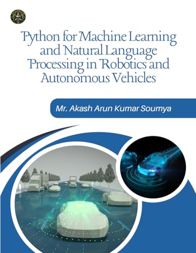 Python for Machine Learning and Natural Language Processing in Robotics and Autonomous Vehicles von BUDHA PUBLICATION