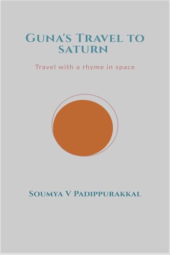 Guna's Travel To Saturn: A Story With A Rhyme In Space von Notion Press