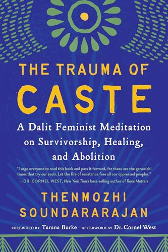 The Trauma of Caste: A Dalit Feminist Meditation on Survivorship, Healing, and Abolition von North Atlantic Books