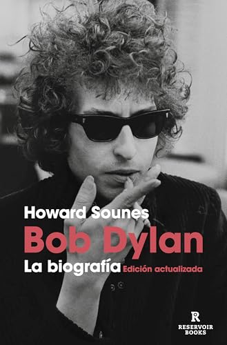Bob Dylan. La biografía (edición actualizada) (Reservoir Narrativa) von RESERVOIR BOOKS