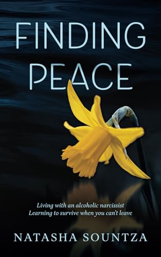 Finding Peace: Living with an alcoholic narcissist Learning to survive when you can’t leave Finding Peace: Living with an alcoholic narcissist Learning to survive when you can’t leave von Platypus Publishing