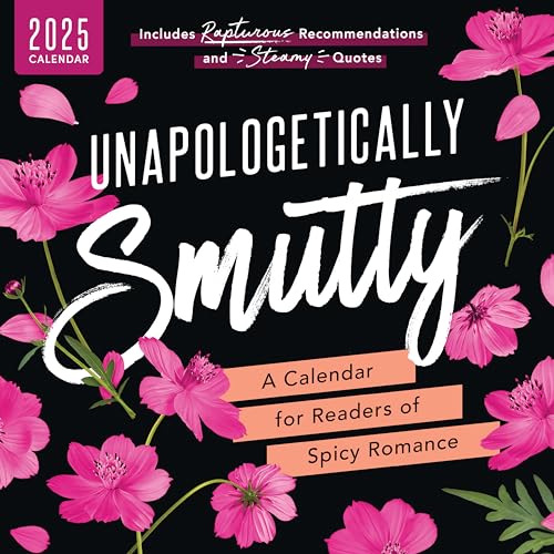 Unapologetically Smutty Wall Calendar: A 2025 Calendar for Readers of Spicy Romance Unapologetically Smutty Wall Calendar: A 2025 Calendar for Readers of Spicy Romance von Sourcebooks