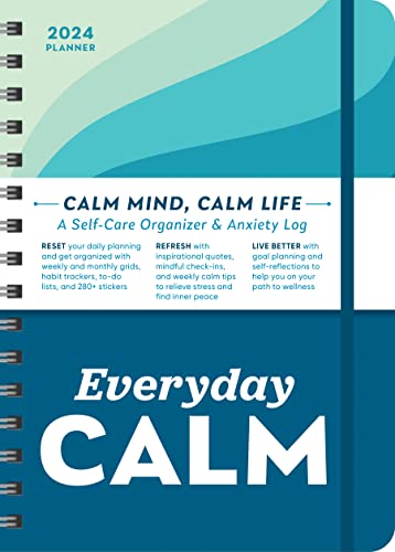 2024 Everyday Calm Planner: A 17-Month Self-Care Organizer & Anxiety Log to Reset, Refresh and Live Better