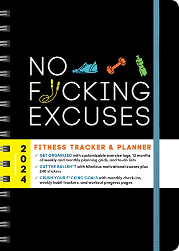 2024 No F*cking Excuses Fitness Tracker: 12-Month Planner to Crush Your Workout Goals & Get Shit Done Monthly (Thru December 2024) (Calendars & Gifts to Swear By)