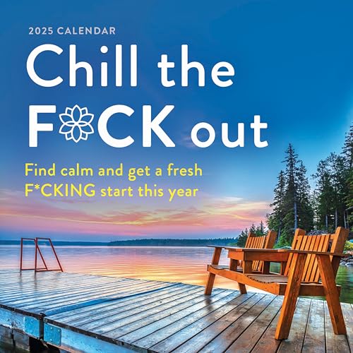2025 Chill the F*ck Out Wall Calendar: Find calm and get a fresh f*cking start this year (Calendars & Gifts to Swear By) von Sourcebooks Plus