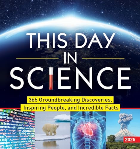2025 This Day in Science Boxed Calendar: 365 Groundbreaking Discoveries, Inspiring People, and Incredible Facts 2025 This Day in Science Boxed Calendar: 365 Groundbreaking Discoveries, Inspiring People, and Incredible Facts
