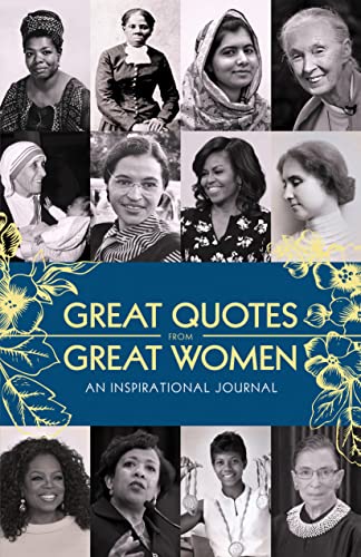 Great Quotes from Great Women Journal: An Inspirational Journal Great Quotes from Great Women Journal: An Inspirational Journal