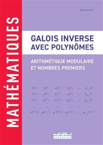 Galois inverse avec polynômes : arithmétique modulaire et nombres premiers von RDE SUPERIEUR