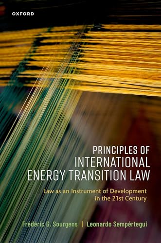 Principles of International Energy Transition Law: Law As an Instrument of Development in the 21st Century
