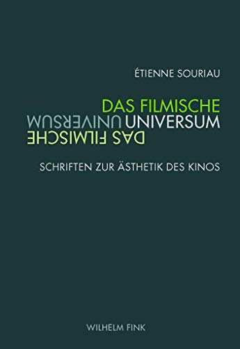 Das filmische Universum: Schriften zur Ästhetik des Kinos (Film Denken)