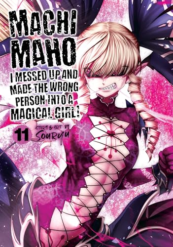 Machimaho 11: I Messed Up and Made the Wrong Person into a Magical Girl! (Machimaho: I Messed Up and Made the Wrong Person into a Magical Girl!, Band 11) von Seven Seas