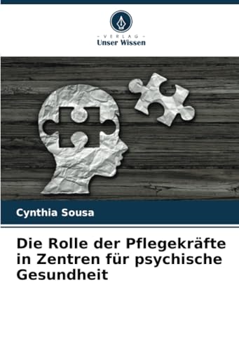 Die Rolle der Pflegekräfte in Zentren für psychische Gesundheit von Verlag Unser Wissen