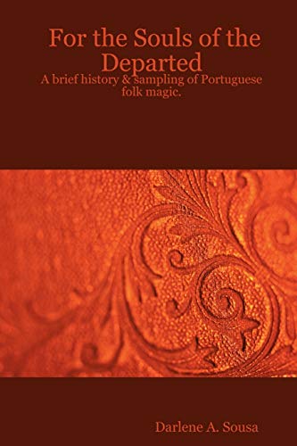 For the Souls of the Departed: A brief history & sampling of Portuguese folk magic. von Lulu