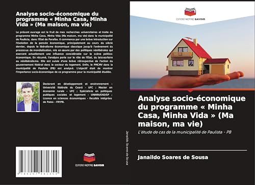 Analyse socio-économique du programme ' Minha Casa, Minha Vida ' (Ma maison, ma vie): L'étude de cas de la municipalité de Paulista - PB von Editions Notre Savoir