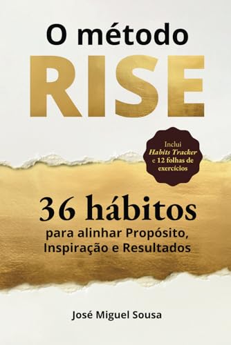 O método RISE: 36 Hábitos para alinhar Propósito, Inspiração e Resultados von Independently published