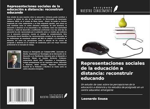 Representaciones sociales de la educación a distancia: reconstruir educando: Un estudio de caso sobre las percepciones de la educación a distancia y ... de postgrado en un centro educativo emergente von Ediciones Nuestro Conocimiento