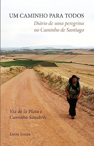 UM CAMINHO PARA TODOS: Diário de uma Peregrina no Caminho de Santiago: Via de la Plata e Caminho Sanabres UM CAMINHO PARA TODOS: Diário de uma Peregrina no Caminho de Santiago: Via de la Plata e Caminho Sanabres