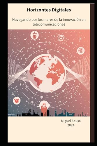 Horizontes Digitales: Navegando por los Mares de la Innovación en Telecomunicaciones