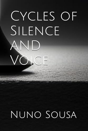 Cycles of Silence and Voice von Independently published