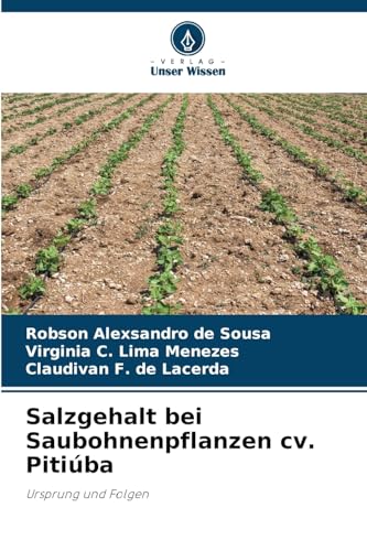 Salzgehalt bei Saubohnenpflanzen cv. Pitiúba: Ursprung und Folgen von Verlag Unser Wissen